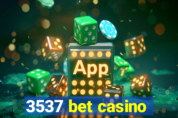 3537 bet casino